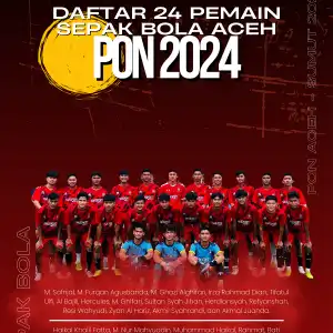 Daftar 24 Pemain Sepak Bola Aceh untuk PON 2024